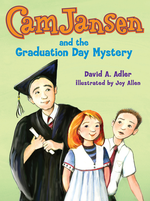 Title details for Cam Jansen and the Graduation Day Mystery by David A. Adler - Wait list
